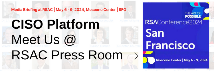 Meet CISO Platform At RSA Conference 2024 - All Articles - CISO Platform